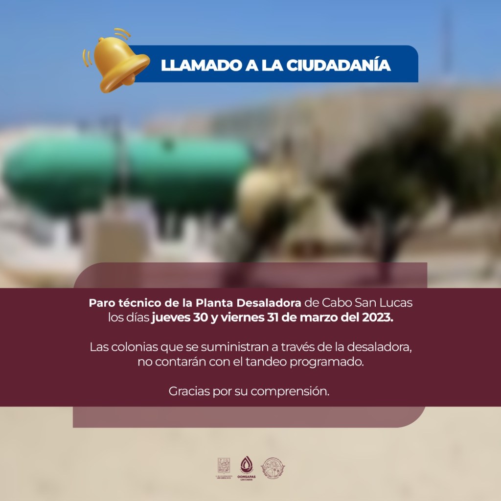 Se pospone paro técnico en la planta desaladora de Cabo San Lucas; será hasta el próximo 30 y 31 de&nbsp;marzo