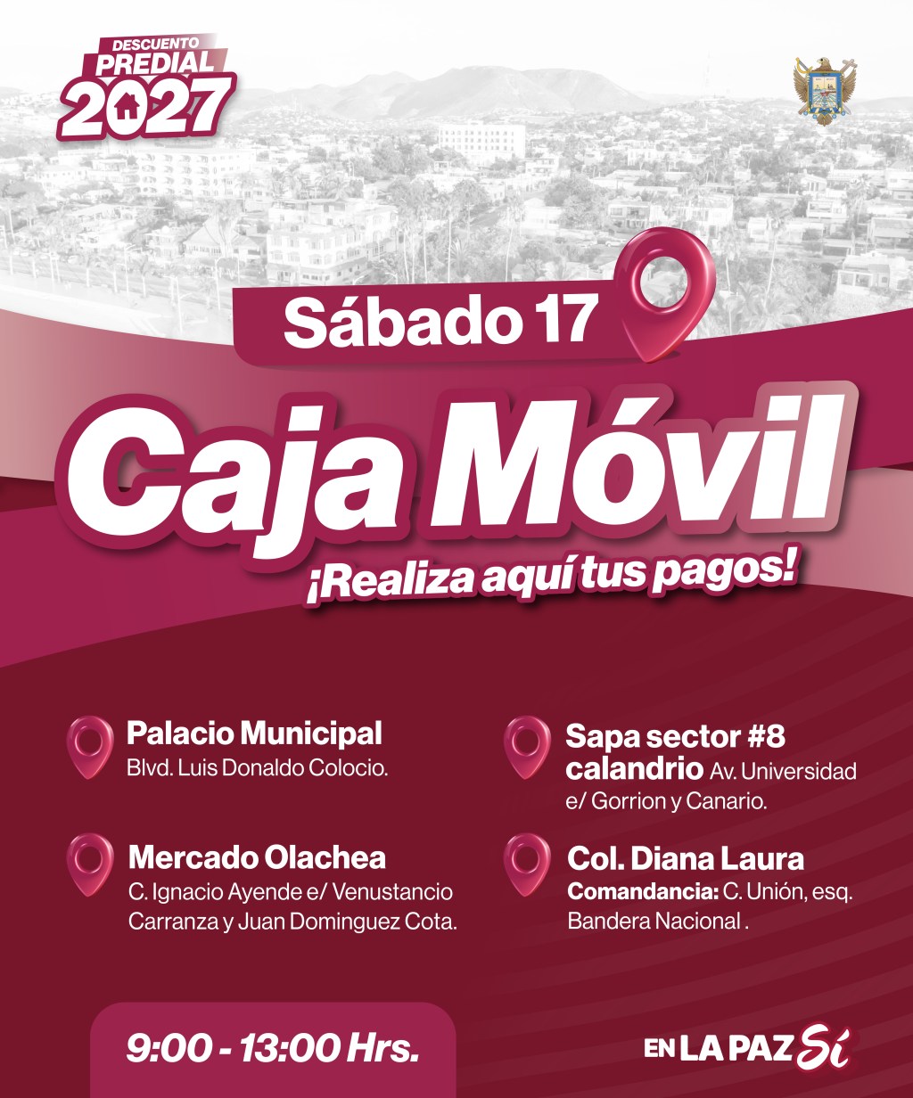 Ayuntamiento de La Paz instalará cajas móviles adicionales para pago del Predial (15 de Octubre&nbsp;2026).